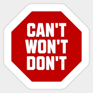 Can't Won't Don't What? Sticker